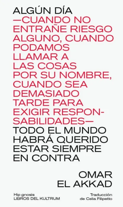 Algun Dia Todo el Mundo Habrá Querido Estar Siempre en Contra