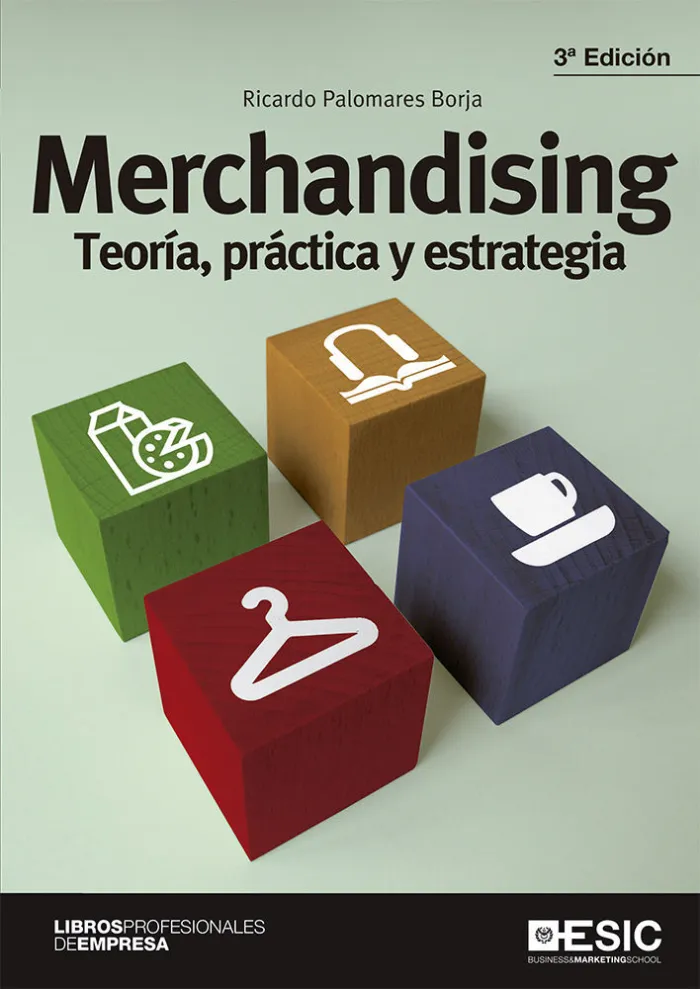 Merchandising. Teoría, Práctica y Estrategia