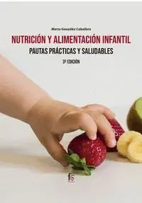 Nutricion y Alimentacion Infantil. Pautas Practicas y Saludables