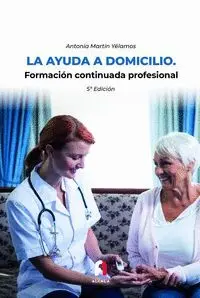 La Ayuda a Domicilio. formacion Continuada Profesional. 5ª Edi