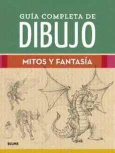 Guía Completa de Dibujo. Mitos y Fantasía