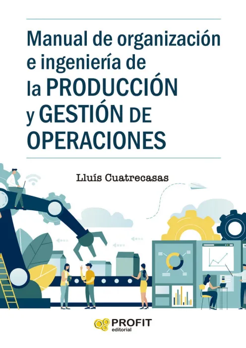 Manual de Organizacion e Ingenieria de la Producción y Gestión de Operaciones