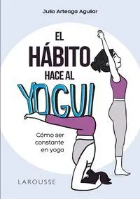 El Habito Hace Al Yogui