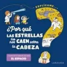 Por qué las Estrellas no nos Caen Sobre la Cabeza