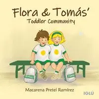 Flora & Tomás Toodler Community
