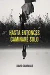Hasta Entonces Caminaré Solo