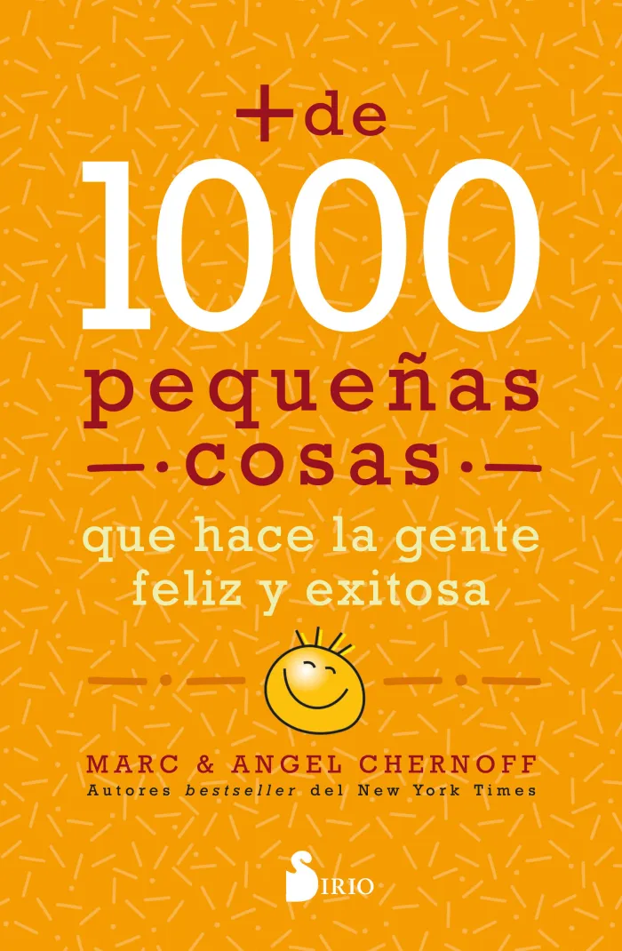 Más de Mil Pequeñas Cosas que Hace la Gente Feliz y Exitosa