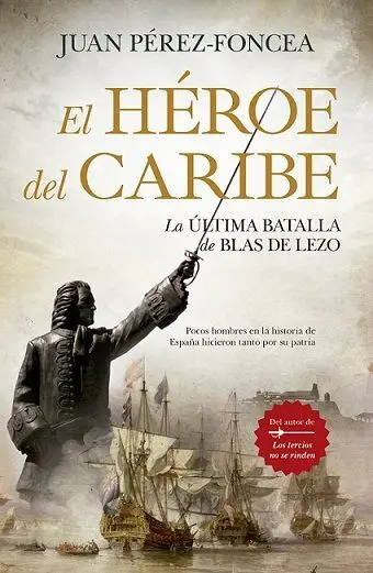 El Héroe del Caribe. La Última Batalla de Blas de Lezo