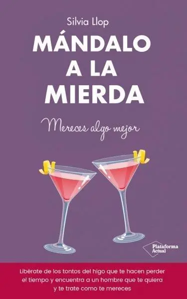 Mándalo a la Mierda, Mereces Algo Mejor