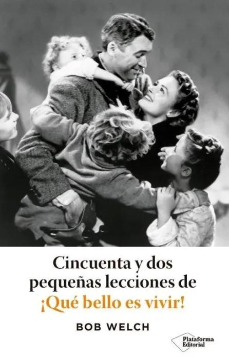 Cincuenta y Dos Pequeñas Lecciones de ¡Qué Bello Es Vivir!
