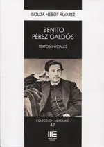 Benito Perez Galdos. Textos Iniciales