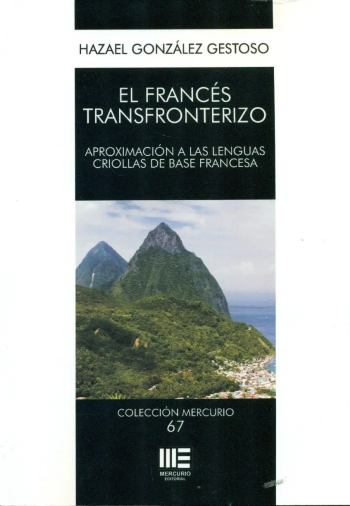 El Frances Transfronterizo. Aproximacion a las Lenguas Criollas de Base Francesa