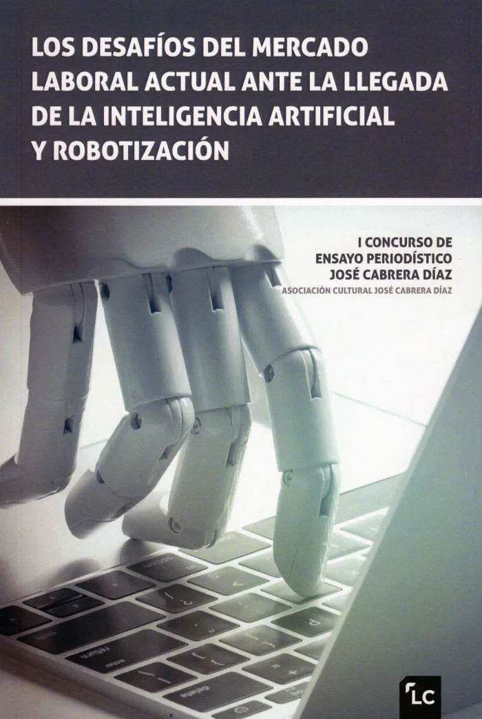 Los Desafíos del Mercado Laboral Actual Ante la Llegada de la Inteligencia Artificial y Robotización
