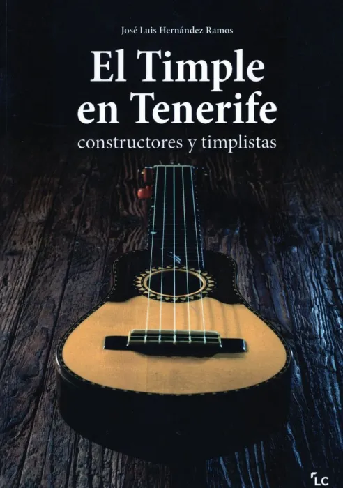 El Timple en Tenerife: Constructores y Timplistas
