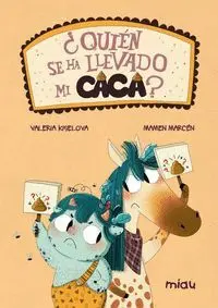 Quien se Ha Llevado mi Caca?