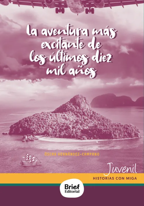 La Aventura Mas Excitante de los Últimos Diez Mil Años