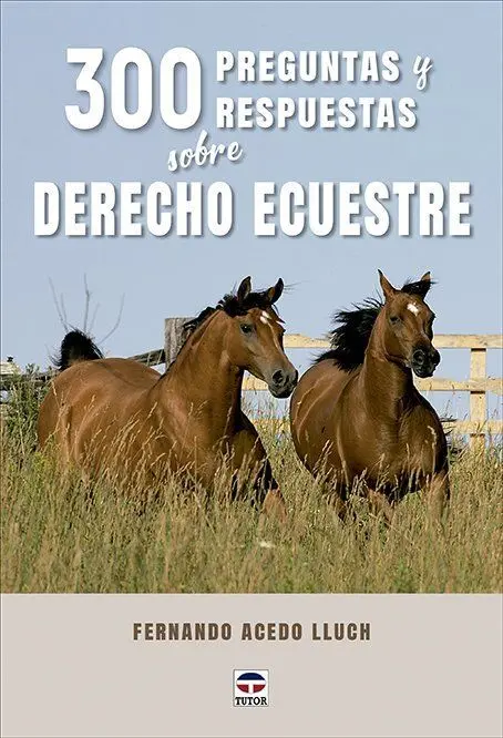 300 Preguntas y Respuestas Sobre Derecho Ecuestre