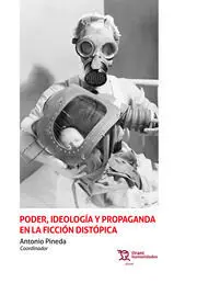 Poder,Ideologia y Propaganda en Ficcion Distopica