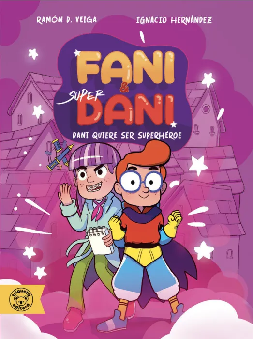 Dani Quiere Ser Superhéroe Vol. 1 Contra el Caracol Mutante Vol. 2