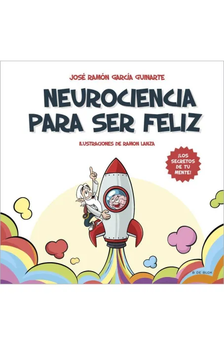 Neurociencia para Ser Feliz
