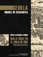 Sevilla en el Siglo de Oro. Mala Vida en el Siglo de Oro