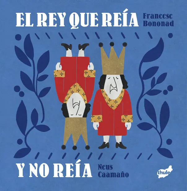 El Rey que Reia y no Reía