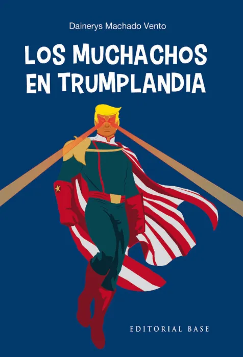 Los Muchachos en Trumplandia
