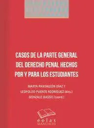 Casos de la Parte General del Derecho Penal Hechos por y para los Estudiantes