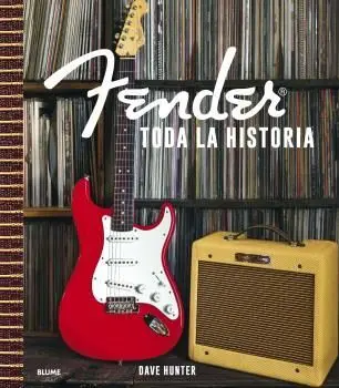 Fender. Toda la Historia