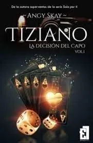 Tiziano. La Decisión del Capo T. 1