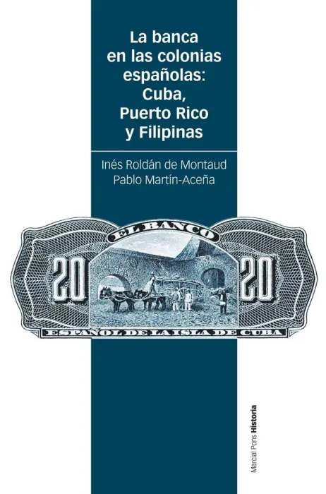La Banca en las Colonias Españolas: Cuba, Puerto Rico y Filipinas