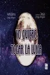 Yo Quiero Tocar la Luna