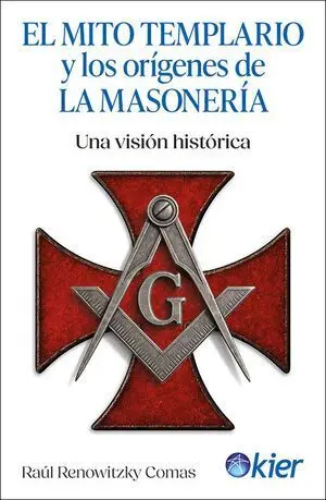 El Mito Templario y los Origenes de la Masoneria