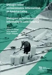 Dialogos Sobre Socieconomia: Informalidad en America Latina