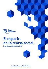 El Espacio en la Teoria Social. Una Mirada Multidisciplinar