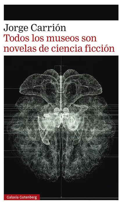 Todos los Museos Son Novelas de Ciencia Ficción