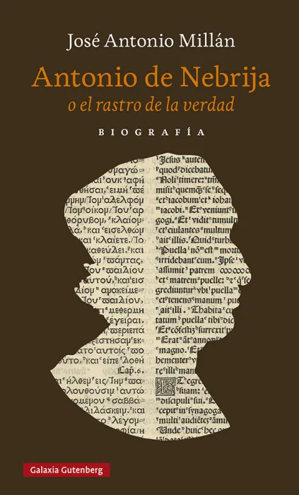 Antonio de Nebrija o el Rastro de la Verdad