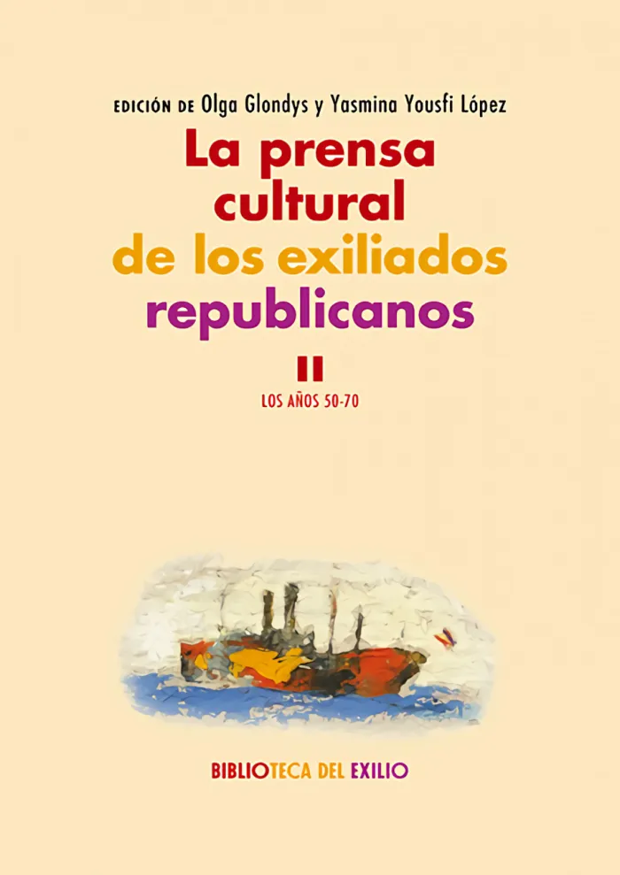 La Prensa Cultural de los Exiliados Republicanos Ii los Años 50-70