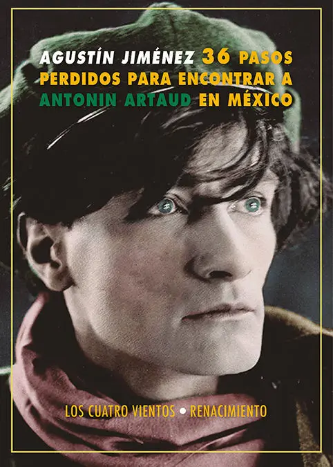 Treinta y Seis Pasos Perdidos para Encontrar a Antonín Artaud en México