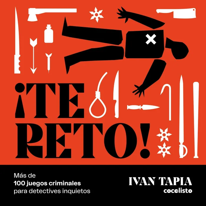 Te Reto! Más de 100 Juegos Criminales para Detectives Inquietos