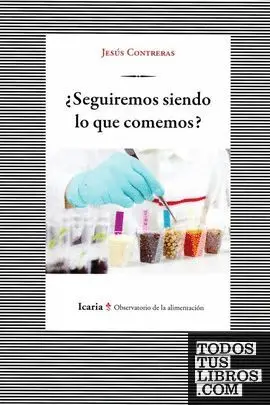 Seguiremos Siendo lo que Comemos?