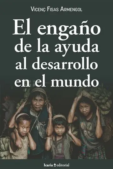 El Engaño de la Ayuda Al Desarrollo en el Mundo