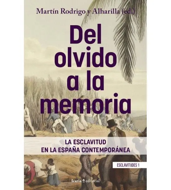 Del Olvido a la Memoria. Esclavitudes 1
