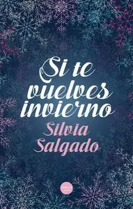 Si te Vuelves Invierno