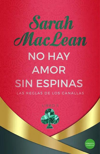 No Hay Amor sin Espinas Libro 3 las Reglas de los Canallas