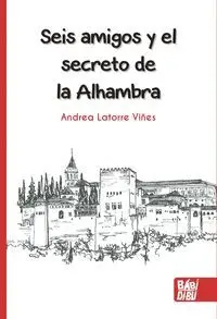 Seis Amigos y el Secreto de la Alhambra