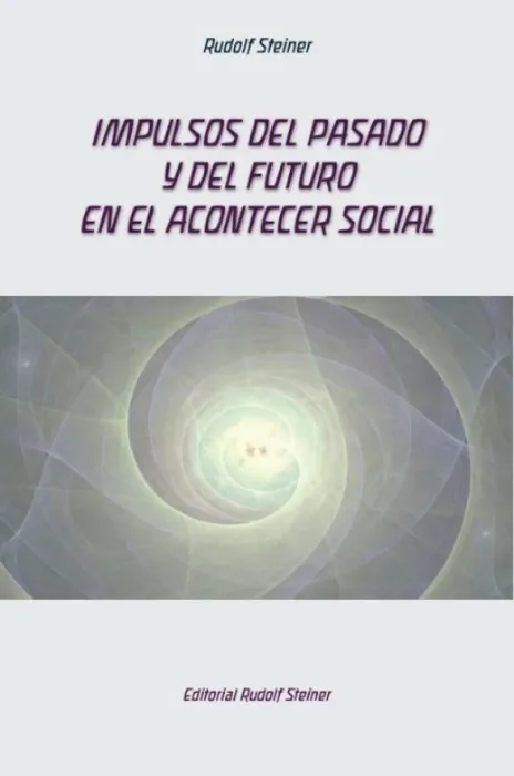Impulsos del Pasado y del Futuro en el Acontecer Social