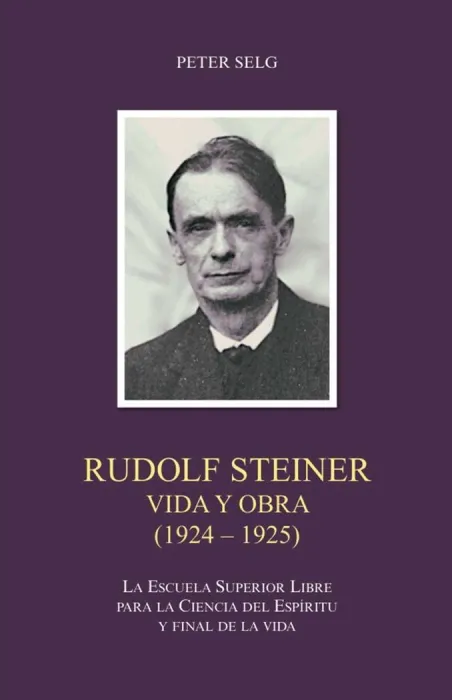 Rudolf Steiner. Vida y Obra 1924-1925