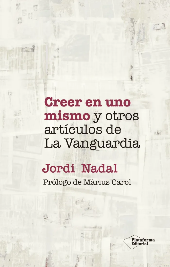 Creer en Uno Mismo y Otros Articulos de la Vanguardia