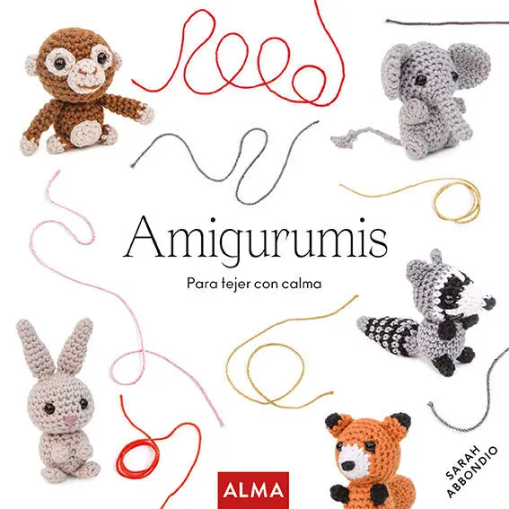 Amigurumis. Para Tejer con Calma